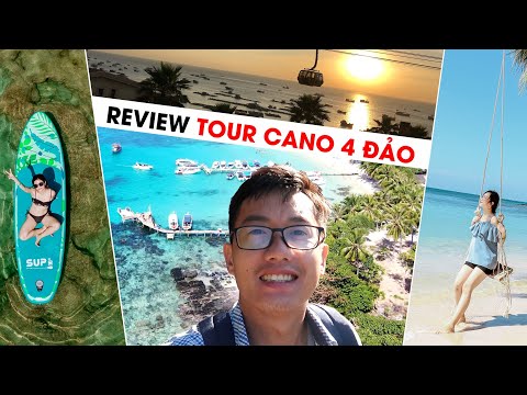TOUR CANO 4 ĐẢO PHÚ QUỐC & cáp treo Hòn Thơm | DU LỊCH PHÚ QUỐC 2022