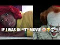 IF I WAS IN “IT” MOVIE🤡💀😂