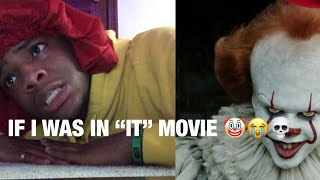 IF I WAS IN “IT” MOVIE🤡💀😂
