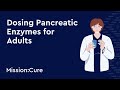 How to Dose Pancreatic Enzymes for EPI Patients