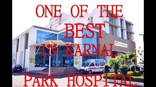 preview picture of video 'PARK HOSPITAL || ONE OF THE BEST IN KARNAL || '