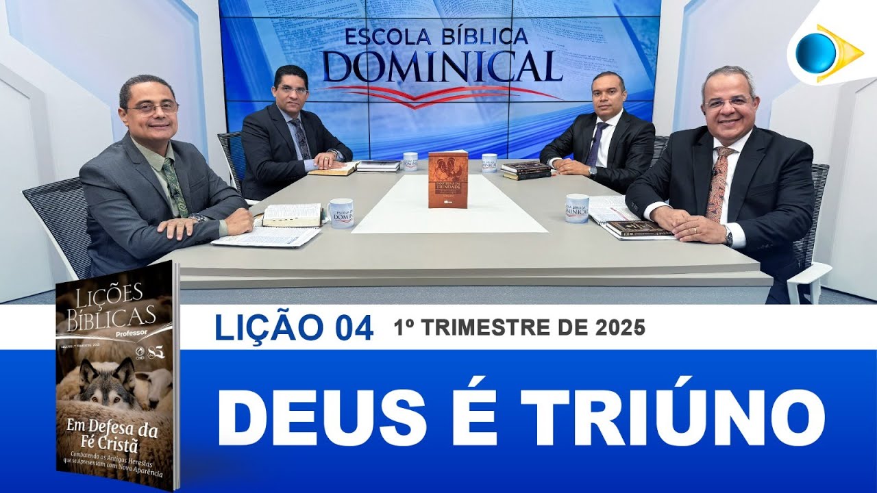 EBD | 04ª LIÇÃO: "O DEUS TRIÚNO"
