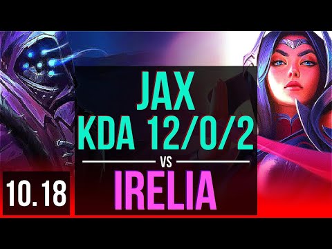 JAX vs IRELIA (TOP) | KDA 12/0/2, Legendary | BR Diamond | v10.18