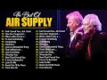 Air Supply Greatest Hits The Best Air Supply Songs Best Songs Of Air Supply