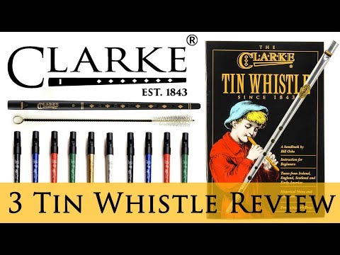 3 DIFFERENT CLARKE TIN WHISTLES REVIEW - plus accessories!