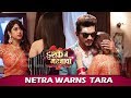 Ishq Mein Marjawan Netra Gives Last Warning To Tara Gets Close With Deep