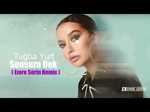 Tuğba Yurt - Sonsuza Dek ( Emre Serin Remix )