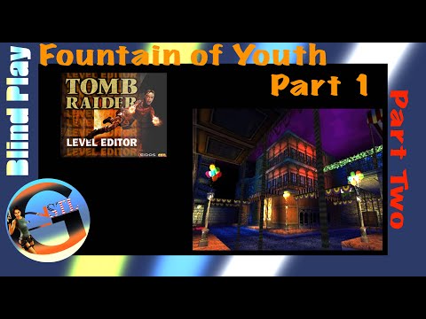 GAME PLAY|TRLE "The Fountain of Youth - Part 1" [Pt. 2]