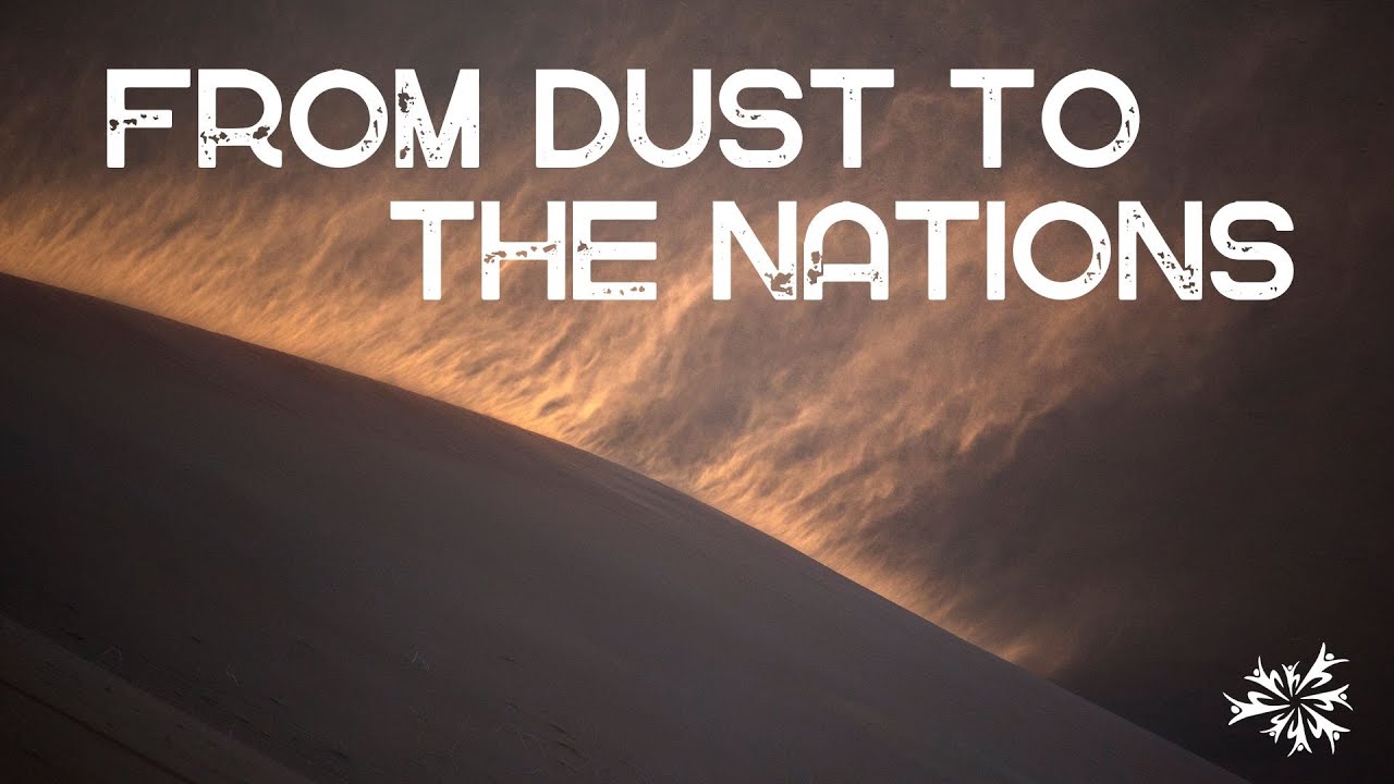 From Dust To The Nations