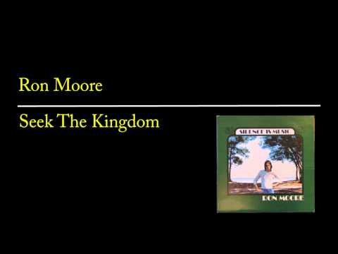 Ron Moore - Seek The Kingdom