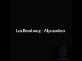 Los Bendrong Alprazolam LBS For Better Life 2020