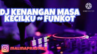 Download lagu Dj Kenangan Masa Kecilku || funkot || dugem nonstop #viral mp3