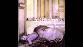 The Changelings - Earthquake at Versailles
