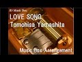 LOVE SONG/Tomohisa Yamashita [Music Box ...