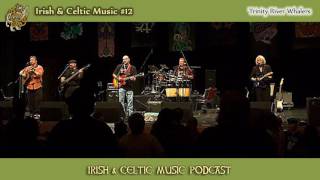 #12: Irish & Celtic Music from Trinity River Whalers, Barleyjuice, The Killdares