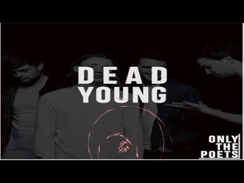 Only the Poets - Dead young Lyric video - DLS 19