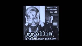 GG Allin - Brutality &amp; Bloodshed for All  (Full Album)