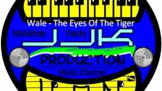 Wale - The Eyes Of The Tiger