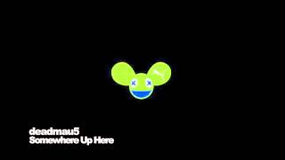 Drop The Poptart w/ Somewhere Up Here (2nd edit)- deadmau5