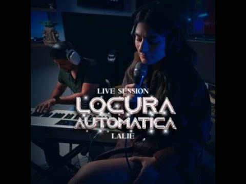 Locura Automatica - Lalie (Live Session)