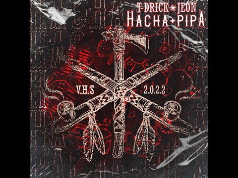 T-Drick + Jeon - Hacha + Pipa