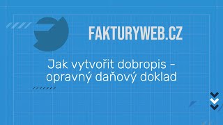 Jak vytvořit dobropis - opravný daňový doklad