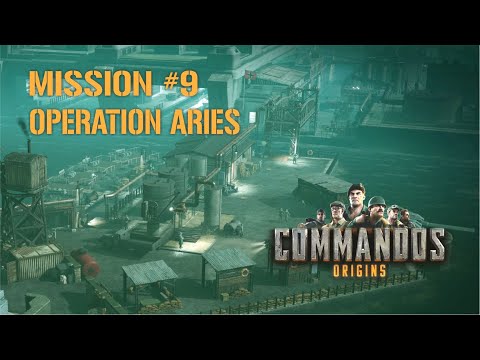 Mission #9: Operation Aries | Commandos: Origins