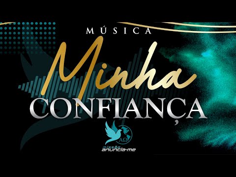 Minha Confiança - Missão Anuncia-me