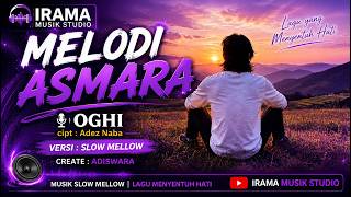 Download lagu MELODI ASMARA - OGHI | versi slow mellow menyentuh hati mp3 Download lagu MELODI ASMARA - OGHI | versi slow mellow menyentuh hati mp3