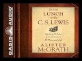 ""If I Had Lunch With C. S. Lewis" by Alister ...