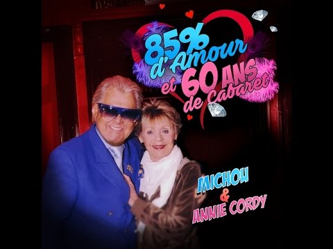 Michou & Annie Cordy - 85% d'amour  et 60 ans de cabaret