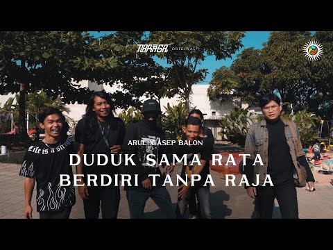 Arul x Asep Balon - Duduk Sama Rata, Berdiri Tanpa Raja (Official Music Video)