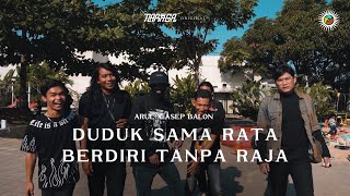Download lagu Arul x Asep Balon - Duduk Sama Rata, Berdiri Tanpa Raja mp3