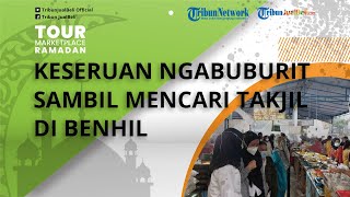 Intip Keseruan Ngabuburit Sambil Mencari Takjil di Benhil, Banyak Makanan yang Dijajakan