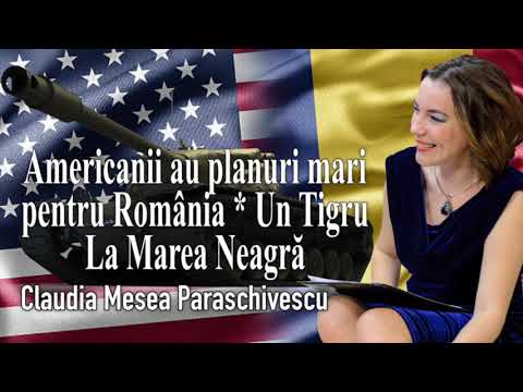 Americanii Au Planuri Mari Pentru România * Un Tigru La Marea Neagră