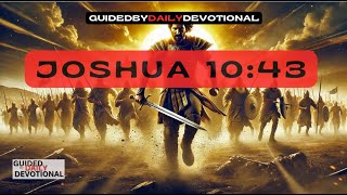 Joshua 10:43: Experience the Heart-Stirring Triumph of Divine Victory