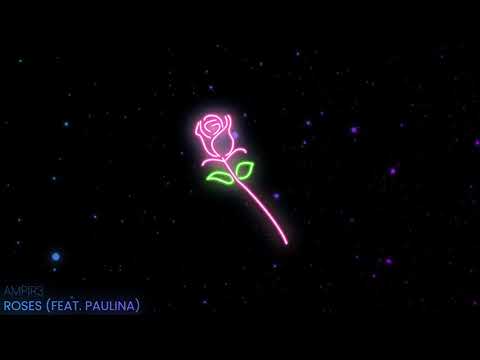 ampir3 - Roses (feat. Paulina)