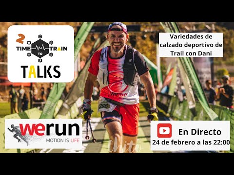 Time To Train Talks: Calzado para Carreras de Montaña con Daniel de We Run