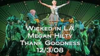 Wicked in LA - Megan Hilty - Thank Goodness - 12.3.08