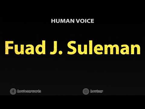 How To Pronounce Fuad J. Suleman