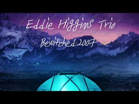 [Jazz] Eddie Higgins Trio Bewitched 2007