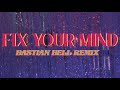 NVMBR SXTN Fix Your Mind Bastian Bell Remix