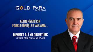 Altın Fiyatı İçin Farklı Görüşler Var Ama...