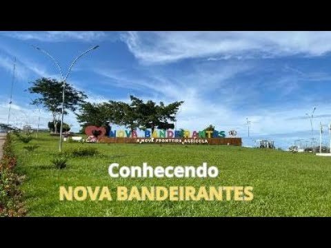 Conhecendo Nova Bandeirantes MT