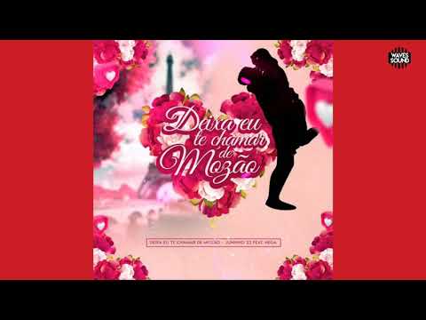 DJ Juninho 22 e Nega - Deixa Eu Te Chamar de Mozão