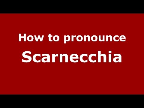 How to pronounce Scarnecchia (Italian/Italy)  - PronounceNames.com