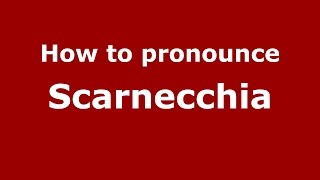 How to pronounce Scarnecchia