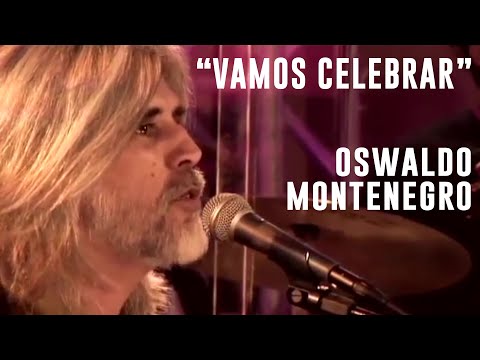 "Vamos Celebrar", de Oswaldo Montenegro. DVD "Intimidade".