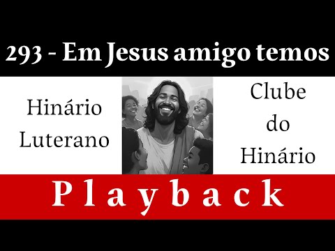 Em Jesus Amigo Temos - Hinário Luterano