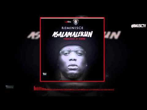 Reminisce - Asalamalekun (OFFICIAL AUDIO 2016)
